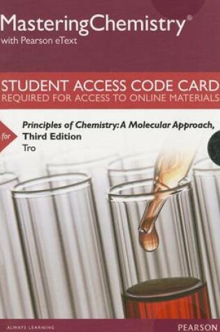 Cover of Mastering Chemistry with Pearson eText -- Standalone Access Card -- for Principles of Chemistry