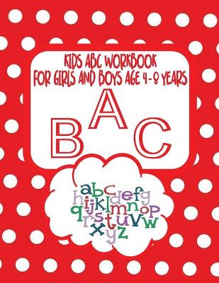 Book cover for Kids ABC Workbook For Girls and Boys Age 4 - 8 Years