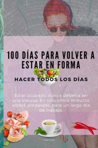 Cover of 100 Días Para Volver a Estar en Forma