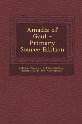 Cover of Amadis of Gaul - Primary Source Edition