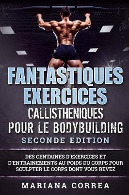 Book cover for Fantastiques Exercices Callistheniques Pour Le Bodybuilding Seconde Edition