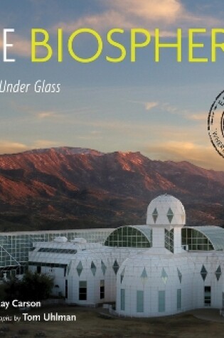 Cover of Inside Biosphere 2: Earth Science Under Glass