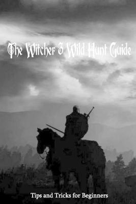 Book cover for The Witcher 3 Wild Hunt Guide
