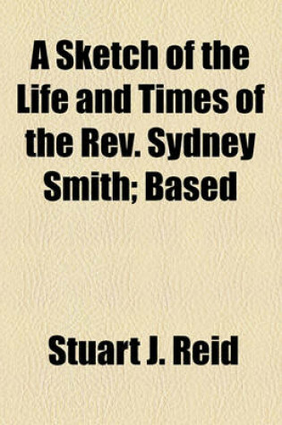 Cover of A Sketch of the Life and Times of the REV. Sydney Smith; Based