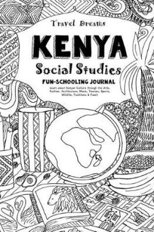 Cover of Travel Dreams Kenya - Social Studies Fun-Schooling Journal