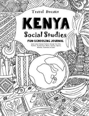 Book cover for Travel Dreams Kenya - Social Studies Fun-Schooling Journal