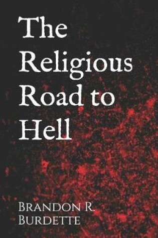 Cover of The Religious Road to Hell