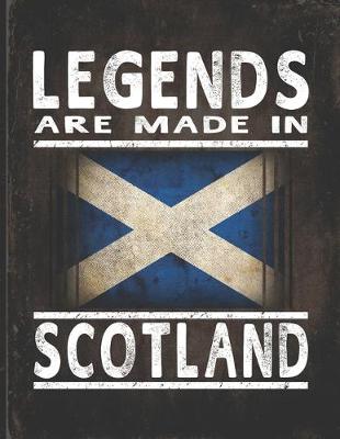 Book cover for Legends Are Made In Scotland