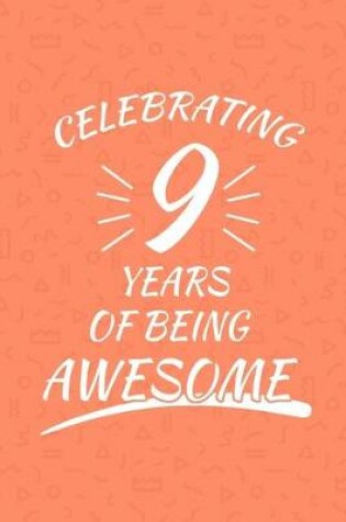Cover of Celebrating 9 Years Of Being Awesome