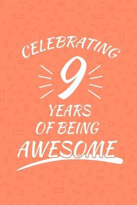 Book cover for Celebrating 9 Years Of Being Awesome