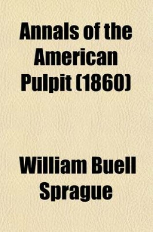 Cover of Annals of the American Pulpit (Volume 6); Baptist. 1860