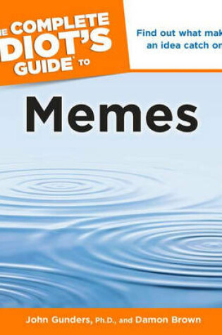 Cover of The Complete Idiot's Guide to Memes
