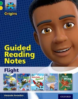 Cover of Project X Origins: Green Book Band, Oxford Level 5: Flight: Guided reading notes