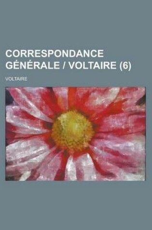 Cover of Correspondance Generale - Voltaire (6)
