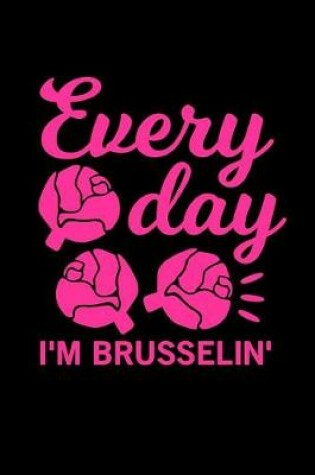 Cover of Every Day I'm Brusselin