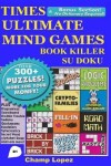 Book cover for Times Ultimate Mind Games Book Killer Su doku Over 300 Puzzles Book 1