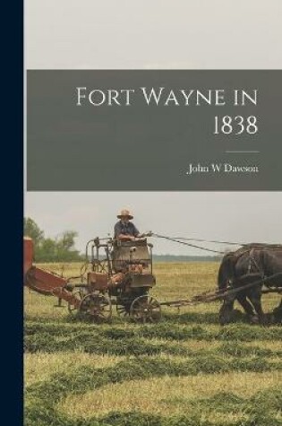 Cover of Fort Wayne in 1838