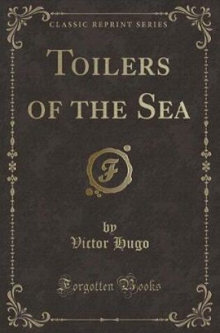 Cover of Toilers of the Sea (Classic Reprint)