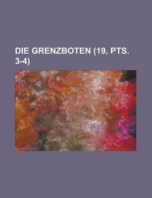 Book cover for Die Grenzboten (19, Pts. 3-4)