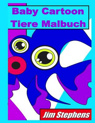 Book cover for Baby Cartoon Tiere Malbuch
