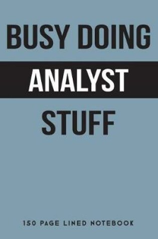 Cover of Busy Doing Analyst Stuff