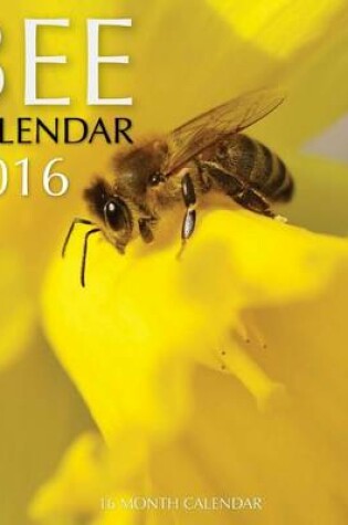 Cover of Bee Calendar 2016