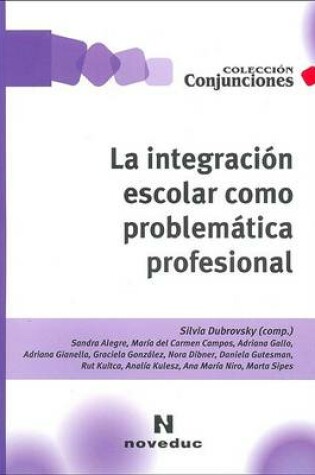 Cover of La Integracion Escolar Como Problematica Profesional