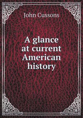 Book cover for A glance at current American history