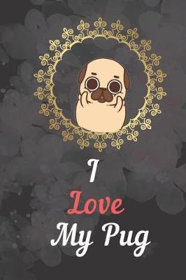 Book cover for I Love My Pug
