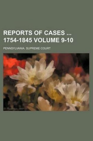 Cover of Reports of Cases 1754-1845 Volume 9-10