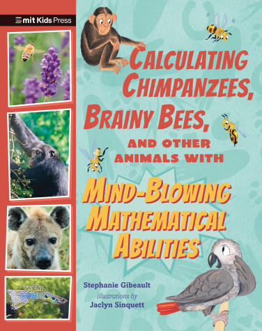 Cover of Calculating Chimpanzees, Brainy Bees, and Other Animals with Mind-Blowing Mathematical Abilities