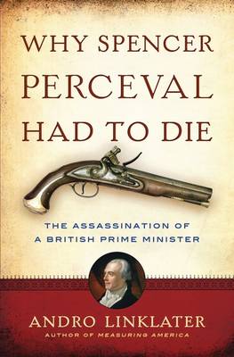 Book cover for Why Spencer Perceval Had to Die