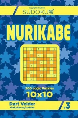 Cover of Sudoku Nurikabe - 200 Logic Puzzles 10x10 (Volume 3)