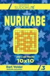 Book cover for Sudoku Nurikabe - 200 Logic Puzzles 10x10 (Volume 3)