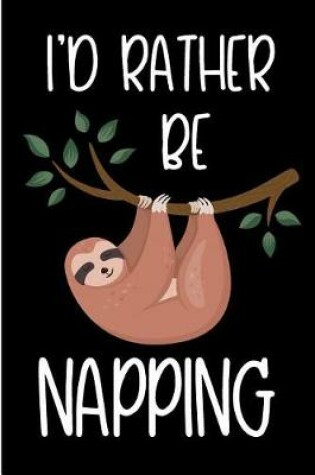 Cover of I'd Rather Be Napping