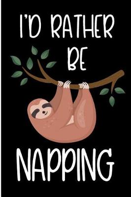 Book cover for I'd Rather Be Napping