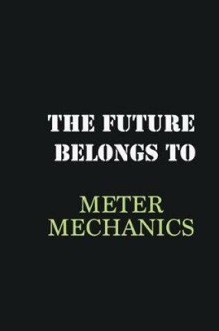 Cover of The Future belongs to Meter mechanics