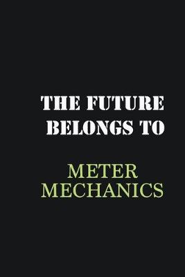 Book cover for The Future belongs to Meter mechanics