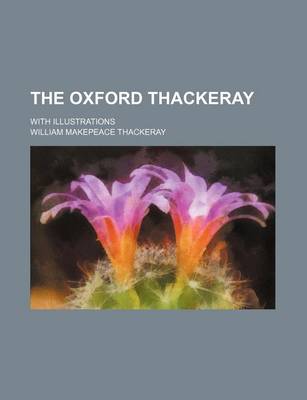 Book cover for The Oxford Thackeray; With Illustrations