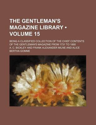 Book cover for The Gentleman's Magazine Library (Volume 15); Being a Classified Collection of the Chief Contents of the Gentleman's Magazine from 1731 to 1868