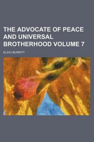Cover of The Advocate of Peace and Universal Brotherhood Volume 7
