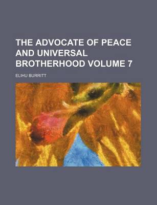 Book cover for The Advocate of Peace and Universal Brotherhood Volume 7