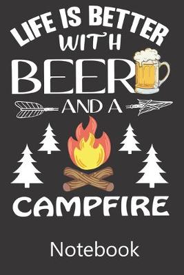 Book cover for Life Is Better With Beer And A Campfire
