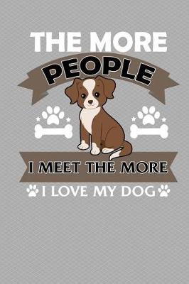 Book cover for The More People I Meet The More I Love My Dog