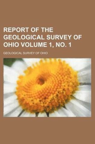 Cover of Report of the Geological Survey of Ohio Volume 1, No. 1