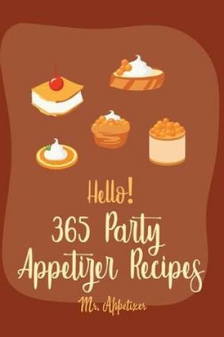 Cover of Hello! 365 Party Appetizer Recipes