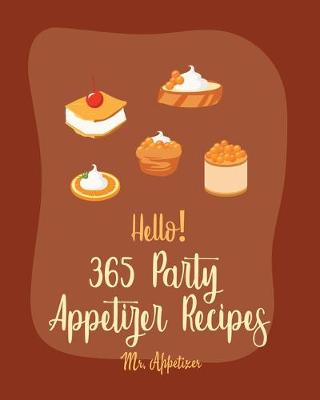 Book cover for Hello! 365 Party Appetizer Recipes