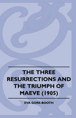 Book cover for The Three Resurrections and the Triumph of Maeve (1905)