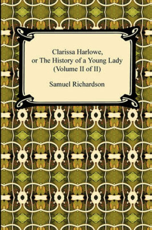 Cover of Clarissa Harlowe, or the History of a Young Lady (Volume II of II)