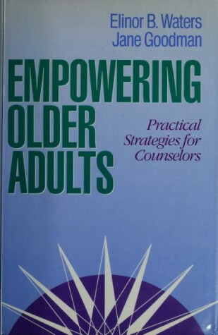Book cover for Empowering Older Adults: Practical Strategies for Counselors